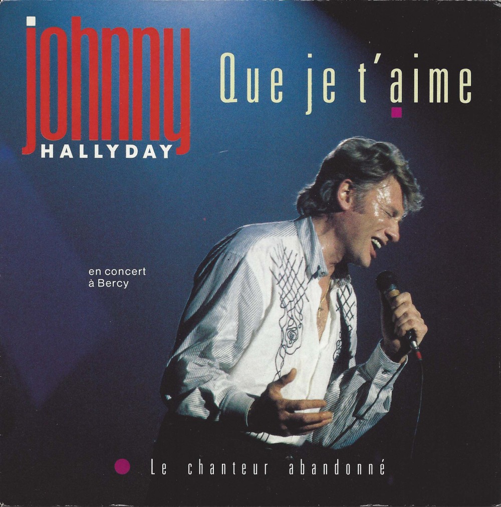 Johnny Hallyday, Que je t'aime