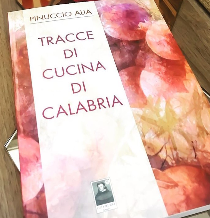 Tracce di cucina di Calabria, il libro di Pinuccio Alia