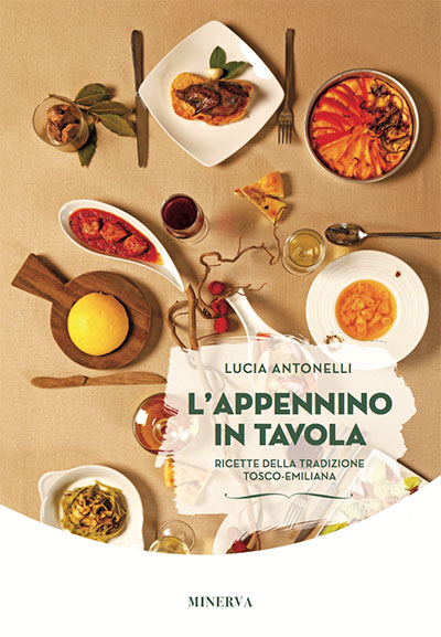 Lucia Antonelli - L'Appennino in tavola, Minerva edizioni