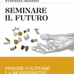 Libro Seminare il futuro - Sementia 2022