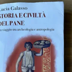 Storia e civiltà del pane - Lucia Galasso