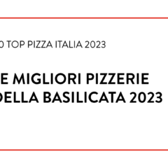 Le Migliori Pizzerie della Basilicata 2023