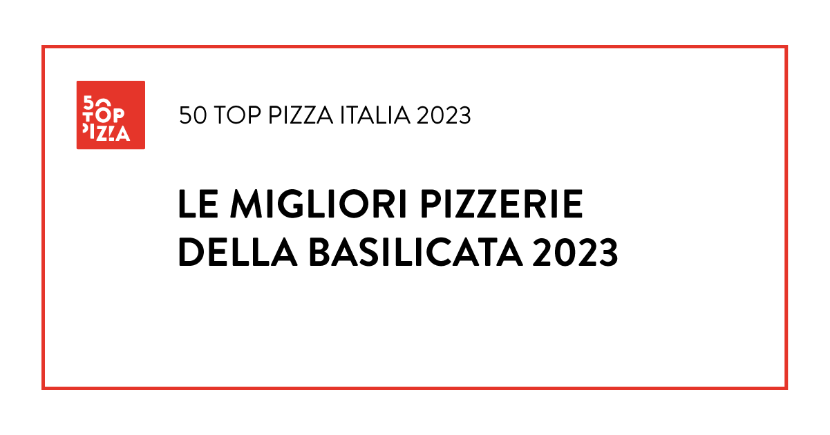 Le Migliori Pizzerie della Basilicata 2023