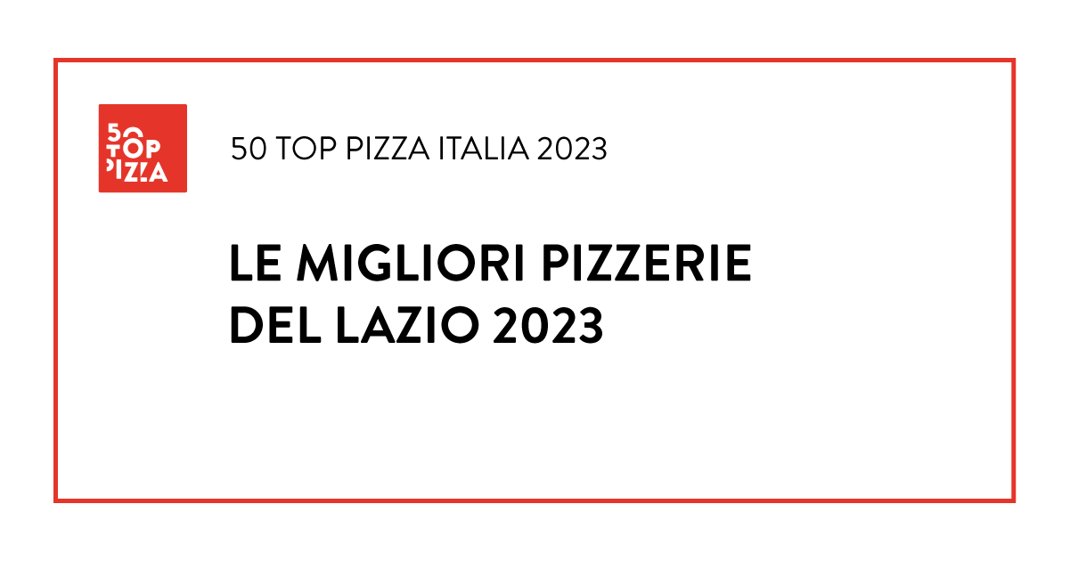 Le Migliori Pizzerie del Lazio 2023