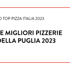 Le Migliori Pizzerie della Puglia 2023