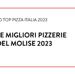Le Migliori Pizzerie del Molise 2023