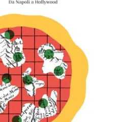 Storia della pizza – da Napoli a Hollywood