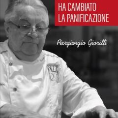 Giorilli - L’uomo che ha cambiato la panificazione