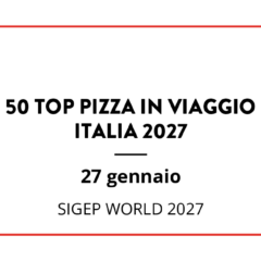 50 Top Pizza in Viaggio 2027